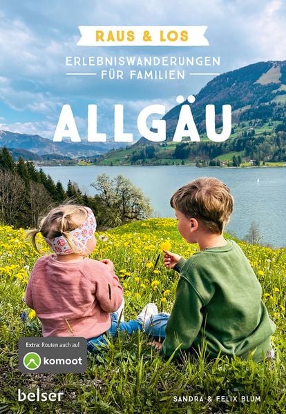 Wanderführer "Raus & Los - Erlebniswanderungen für Familien Allgäu" (Sandra Blum)